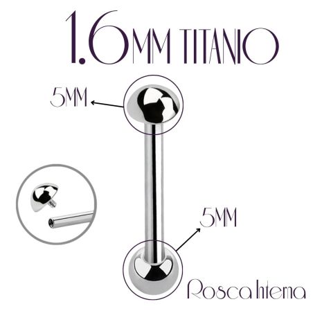 Barbell Titanio ROSCA INTERNA 1,6mm - Bola 5mm y media bola superior 5mm